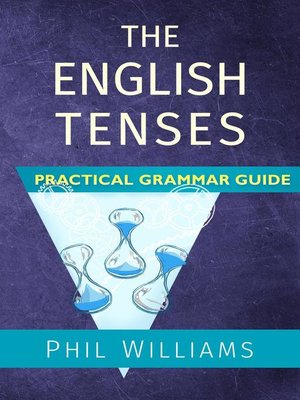 cover image of The English Tenses Practical Grammar Guide